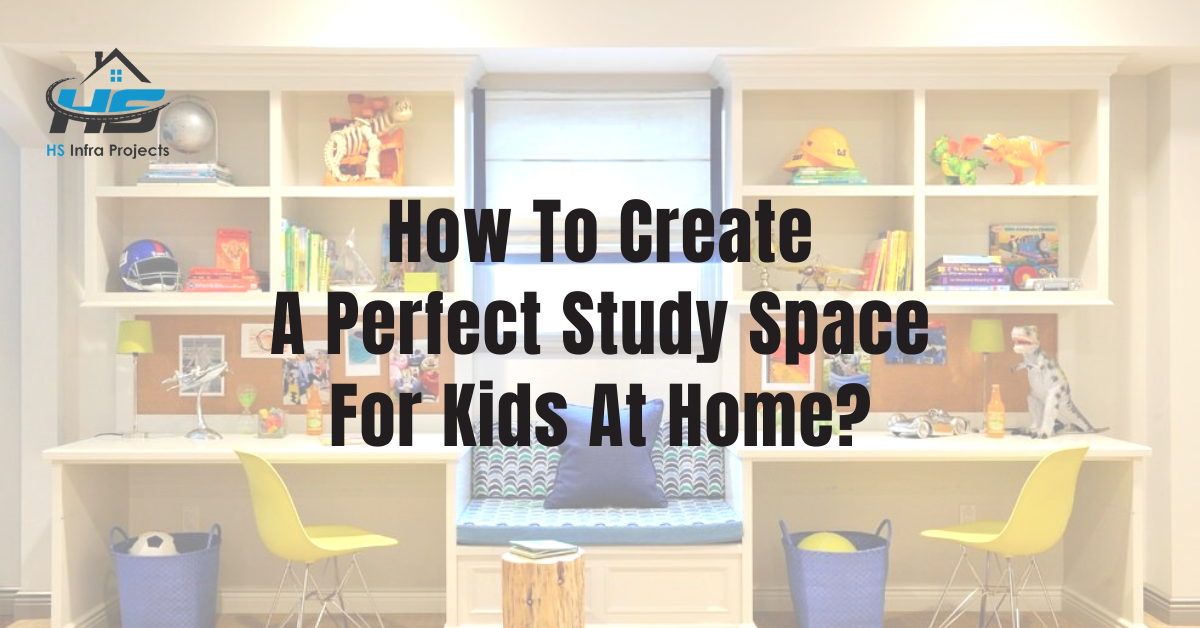 How To Create A Perfect Study Space For Kids At Home? construction in udaipur, real estate developers in udaipur, property developer in udaipur